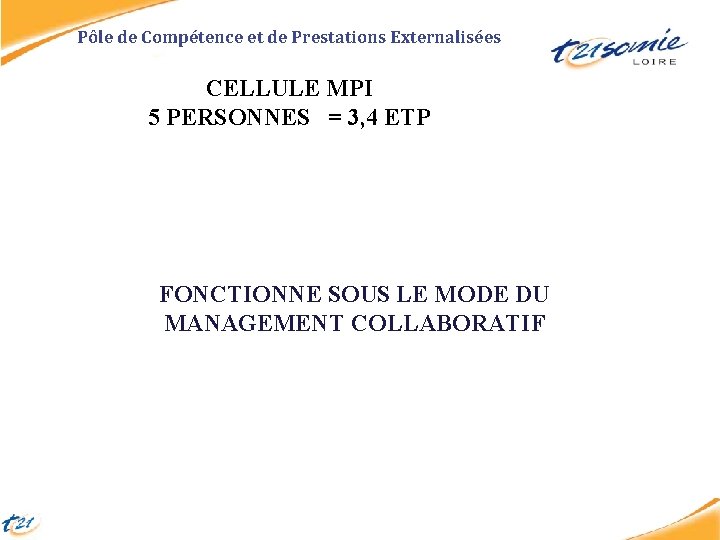 Pôle de Compétence et de Prestations Externalisées CELLULE MPI 5 PERSONNES = 3, 4