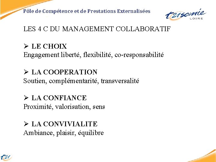 Pôle de Compétence et de Prestations Externalisées LES 4 C DU MANAGEMENT COLLABORATIF Ø