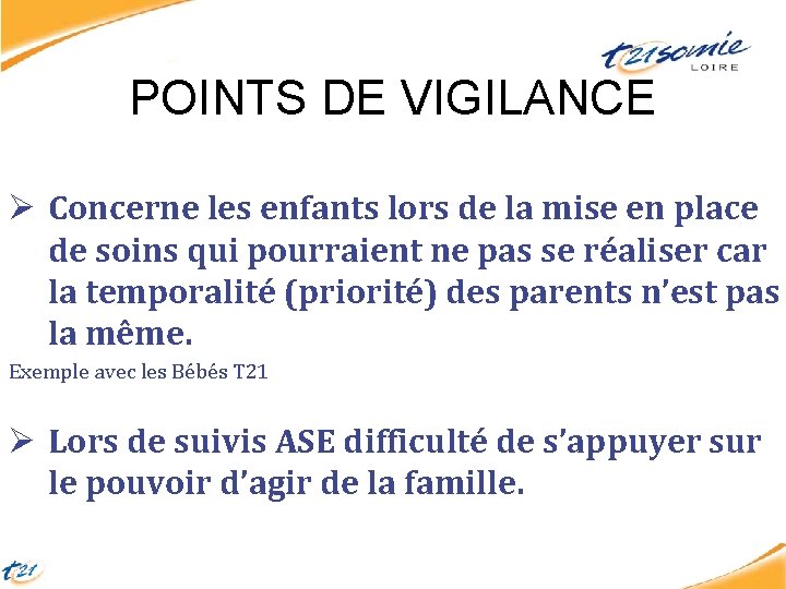 POINTS DE VIGILANCE Ø Concerne les enfants lors de la mise en place de