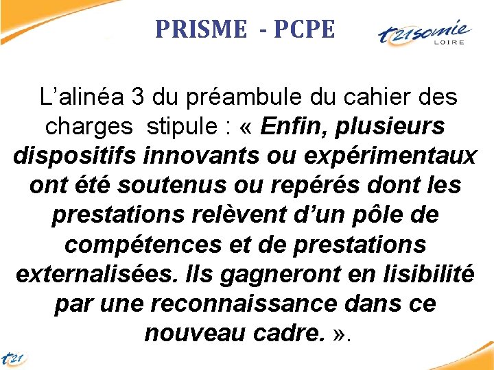 PRISME - PCPE L’alinéa 3 du préambule du cahier des charges stipule : «