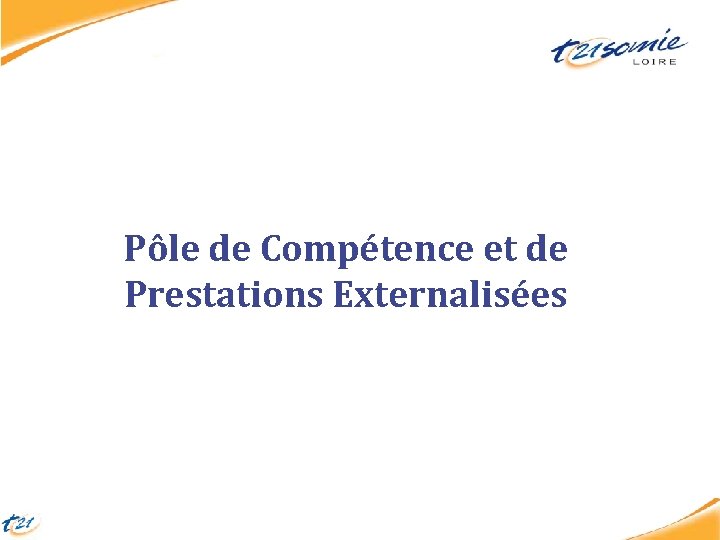 Pôle de Compétence et de Prestations Externalisées 