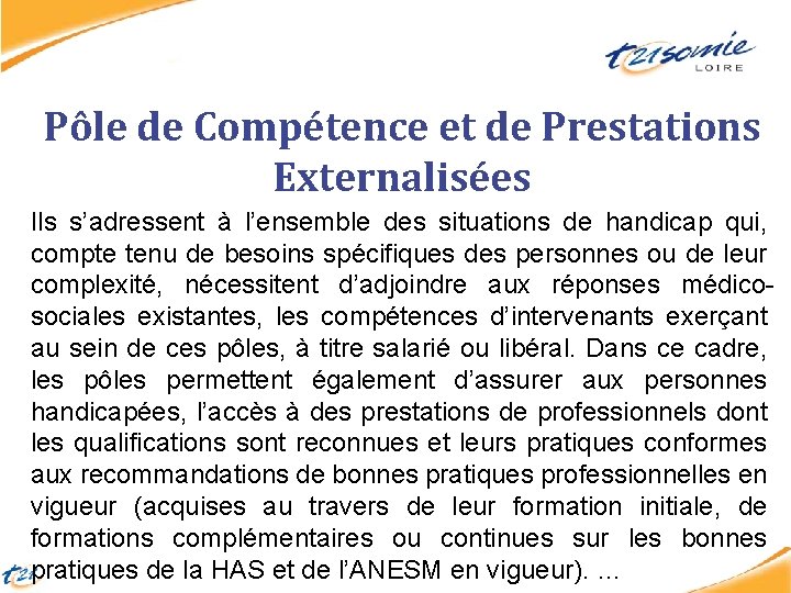 Pôle de Compétence et de Prestations Externalisées Ils s’adressent à l’ensemble des situations de