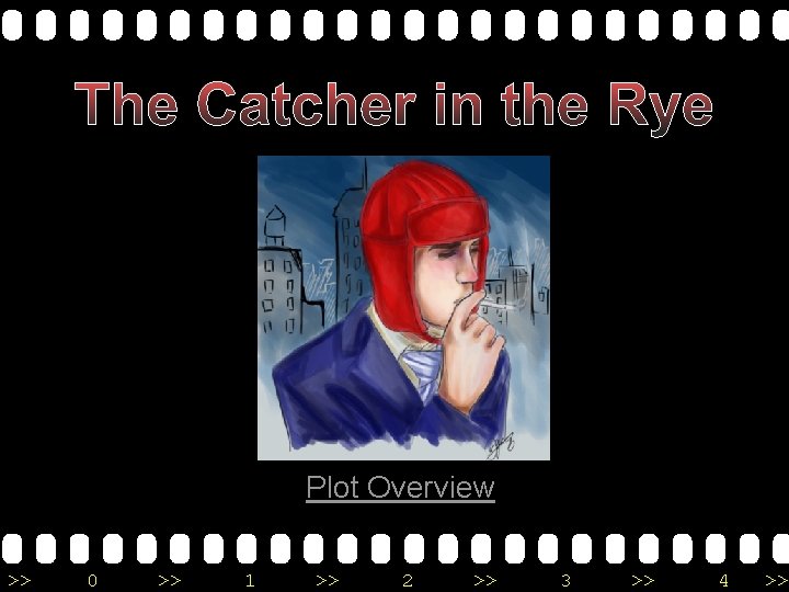 The Catcher in the Rye Plot Overview >> 0 >> 1 >> 2 >>