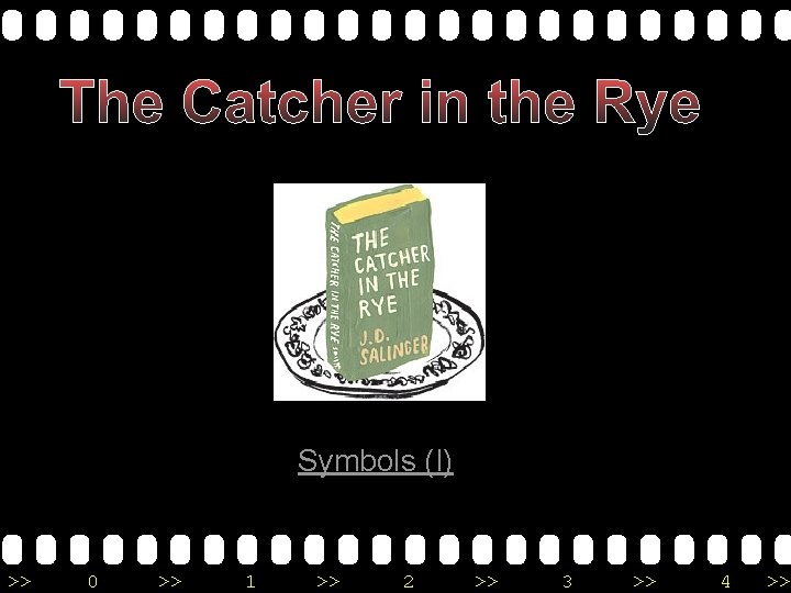 The Catcher in the Rye Symbols (I) >> 0 >> 1 >> 2 >>