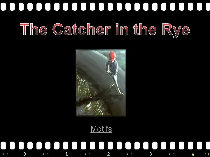 The Catcher in the Rye Motifs >> 0 >> 1 >> 2 >> 3