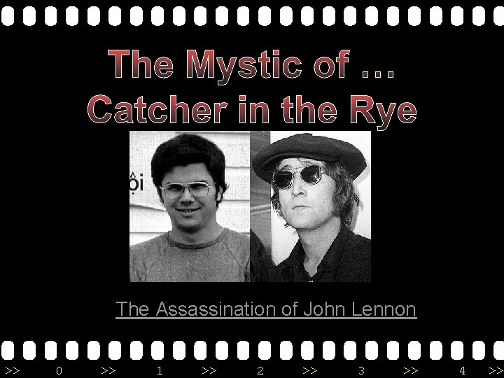 The Mystic of … Catcher in the Rye The Assassination of John Lennon >>