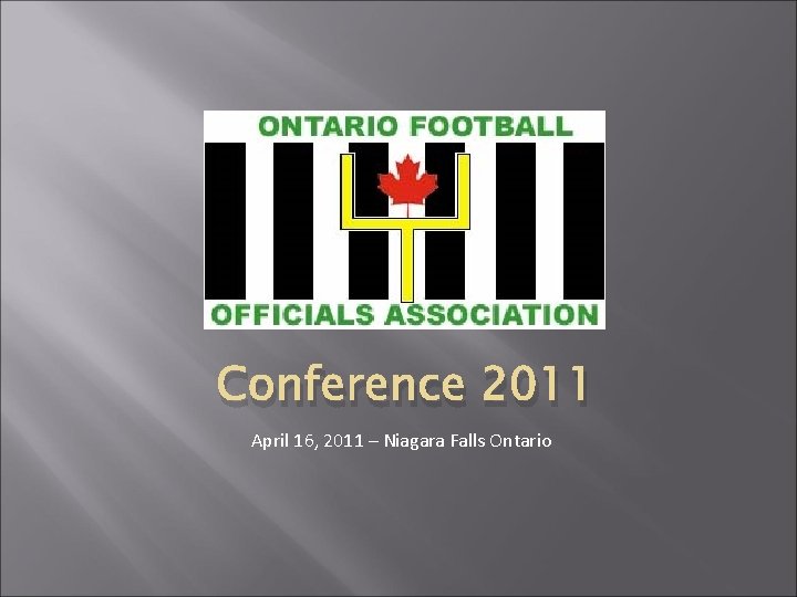 Conference 2011 April 16, 2011 – Niagara Falls Ontario 
