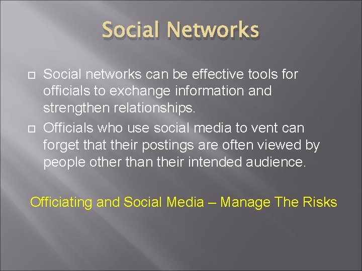 Social Networks Social networks can be effective tools for officials to exchange information and