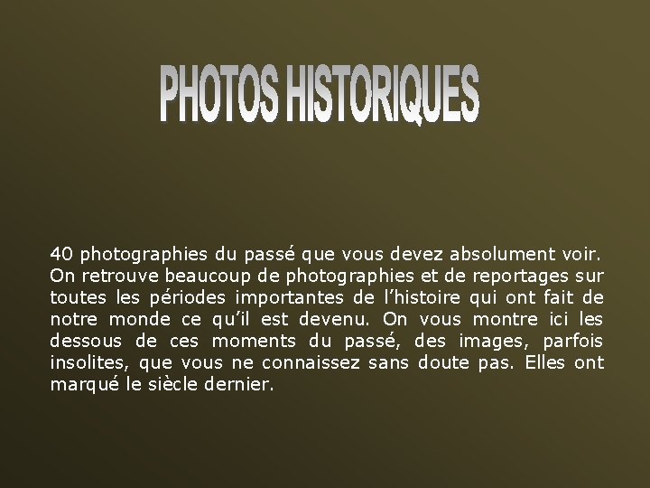 40 photographies du passé que vous devez absolument voir. On retrouve beaucoup de photographies