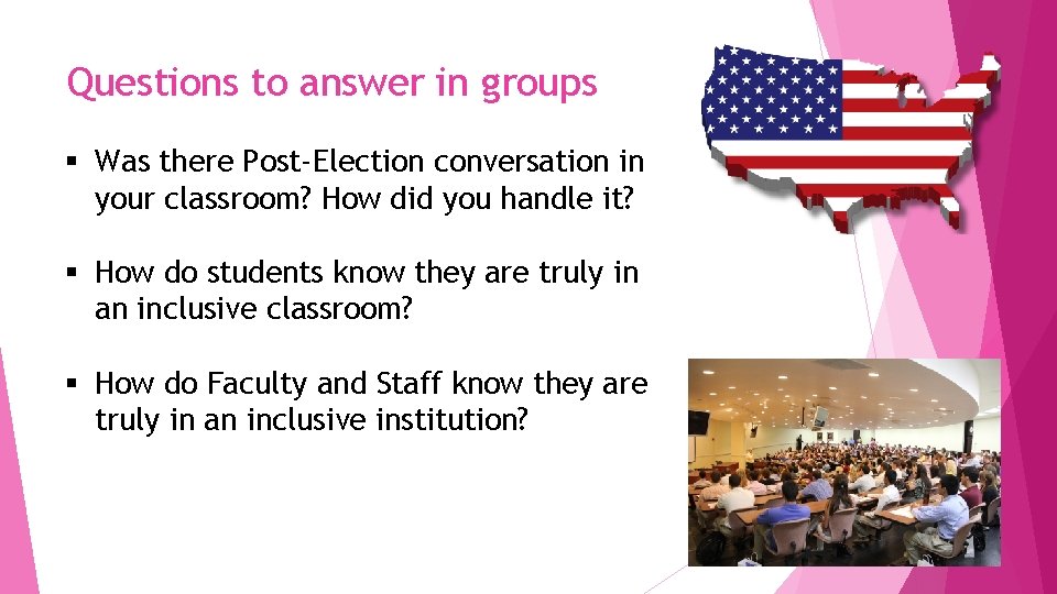 Questions to answer in groups § Was there Post-Election conversation in your classroom? How