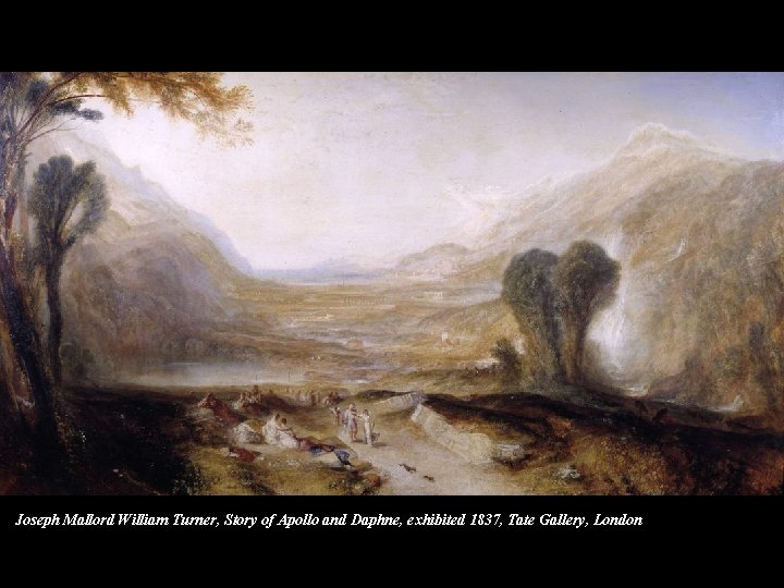 Joseph Mallord William Turner, Story of Apollo and Daphne, exhibited 1837, Tate Gallery, London