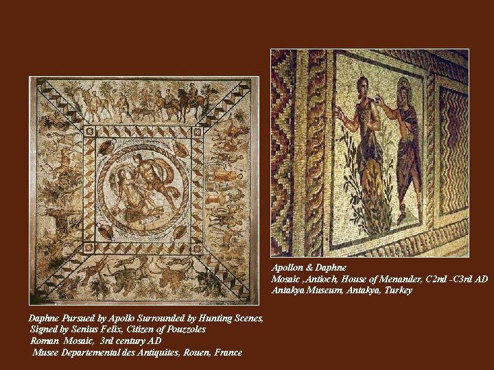 Apollon & Daphne Mosaic , Antioch, House of Menander, C 2 nd -C 3