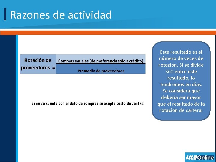 Razones de actividad Si no se cuenta con el dato de compras se acepta