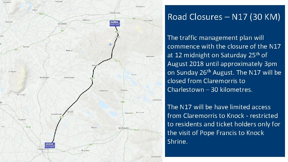 Road Closures – N 17 (30 KM) The traffic management plan will commence with