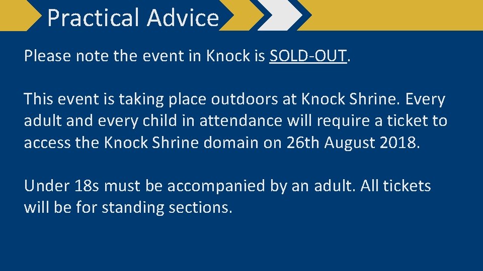 Practical Advice Please note the event in Knock is SOLD-OUT. This event is taking