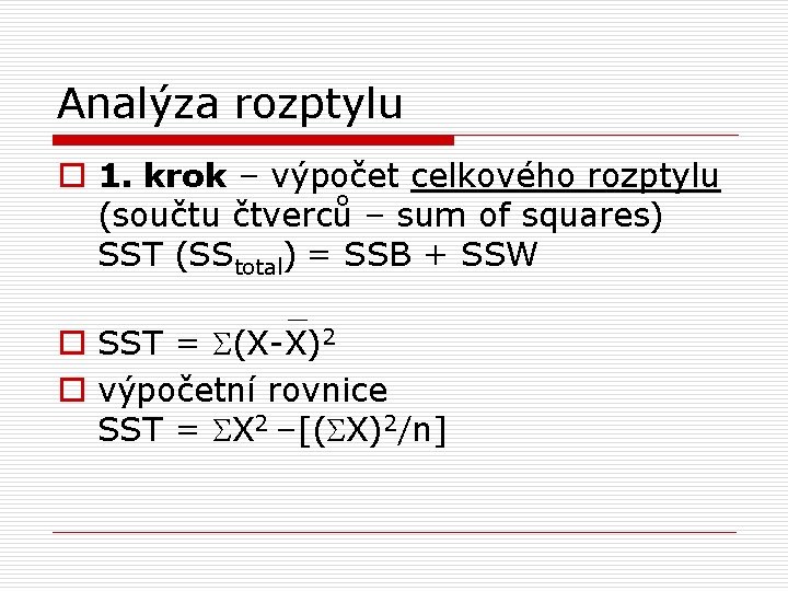 Analýza rozptylu o 1. krok – výpočet celkového rozptylu (součtu čtverců – sum of