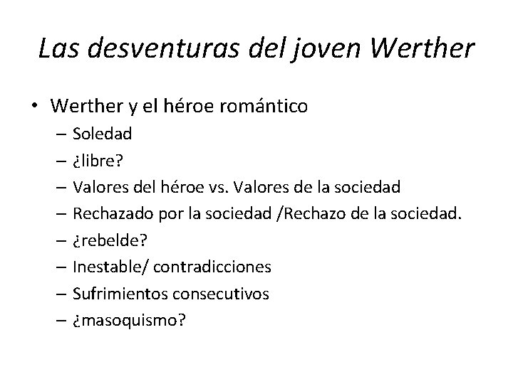 Las desventuras del joven Werther • Werther y el héroe romántico – Soledad –