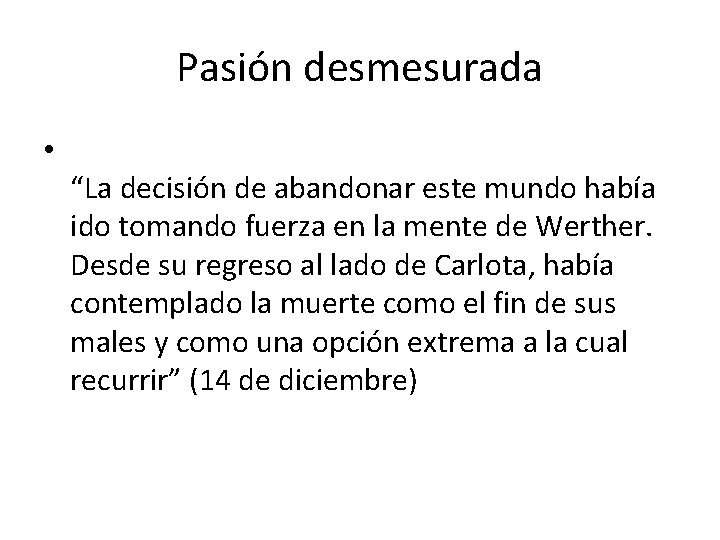 Pasión desmesurada • “La decisión de abandonar este mundo había ido tomando fuerza en