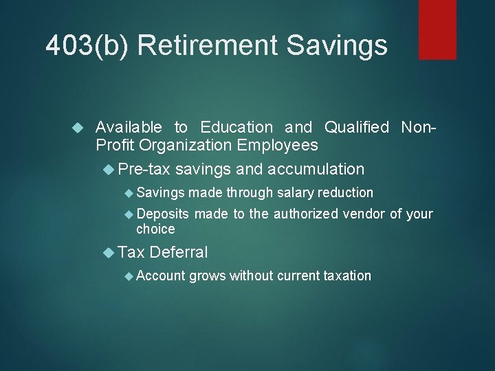 403(b) Retirement Savings Available to Education and Qualified Non. Profit Organization Employees Pre-tax savings