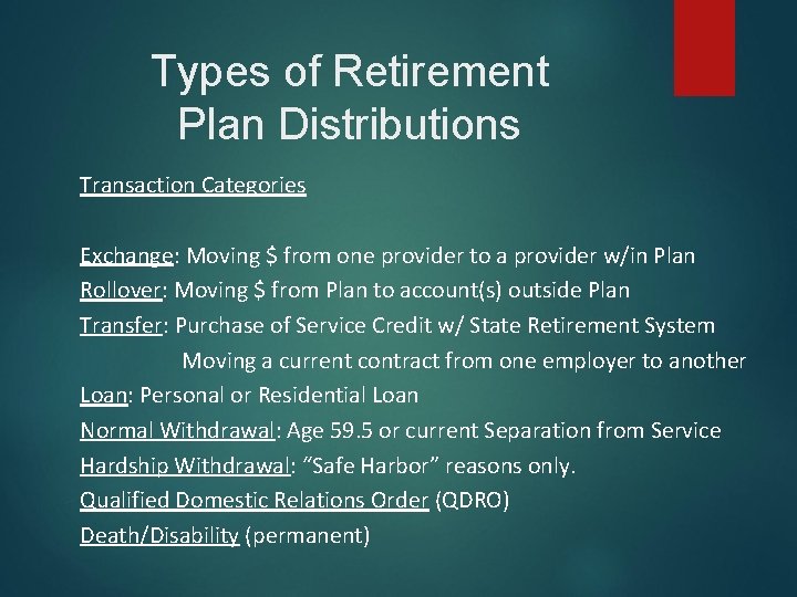 Types of Retirement Plan Distributions Transaction Categories Exchange: Moving $ from one provider to