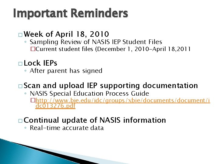 Important Reminders � Week of April 18, 2010 ◦ Sampling Review of NASIS IEP