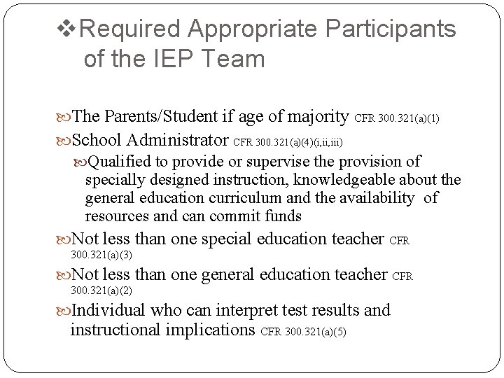 v. Required Appropriate Participants of the IEP Team The Parents/Student if age of majority