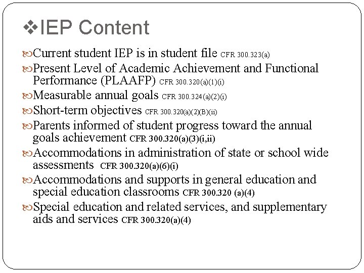 v. IEP Content Current student IEP is in student file CFR 300. 323(a) Present