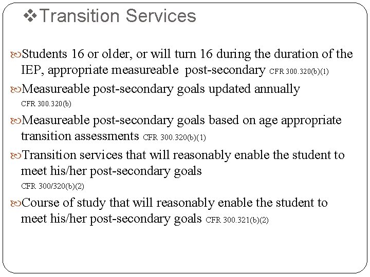 v. Transition Services Students 16 or older, or will turn 16 during the duration