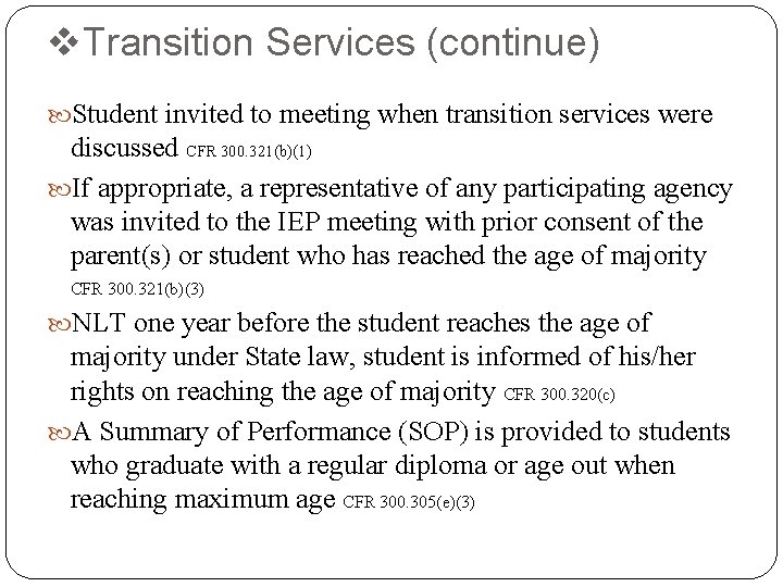 v. Transition Services (continue) Student invited to meeting when transition services were discussed CFR