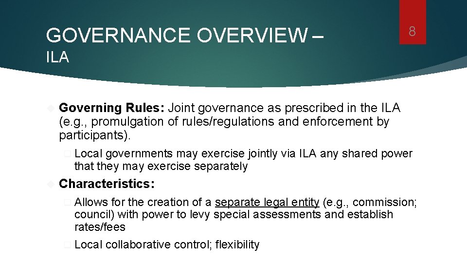 GOVERNANCE OVERVIEW – 8 ILA Governing Rules: Joint governance as prescribed in the ILA