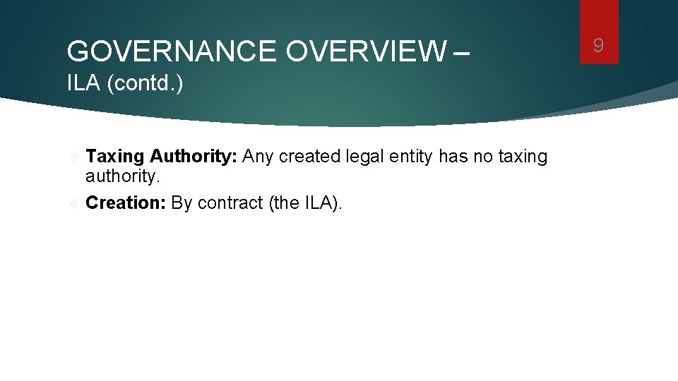 GOVERNANCE OVERVIEW – ILA (contd. ) Taxing Authority: Any created legal entity has no