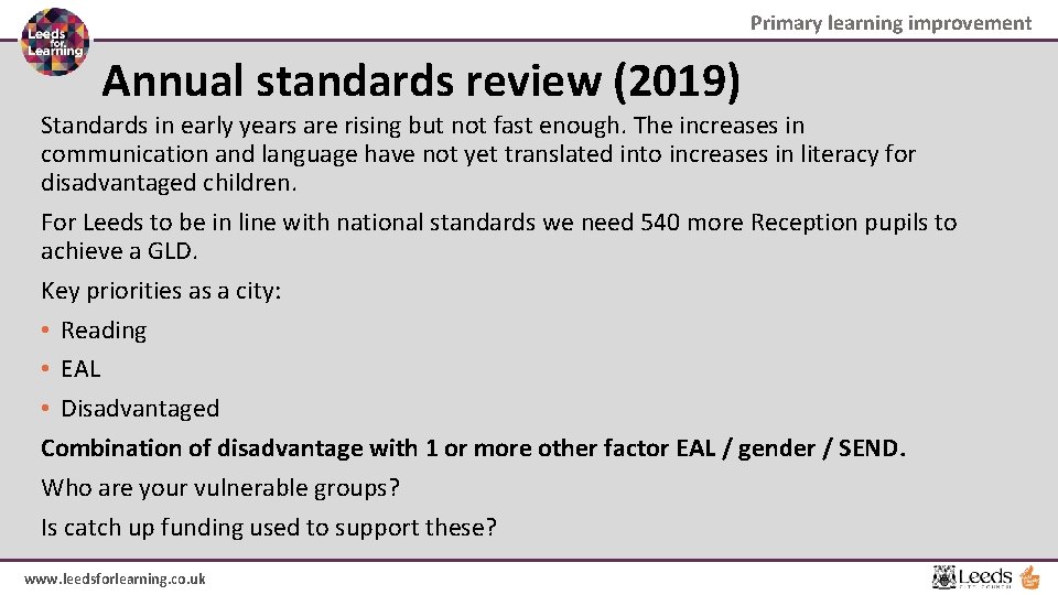 Primary learning improvement Annual standards review (2019) Standards in early years are rising but