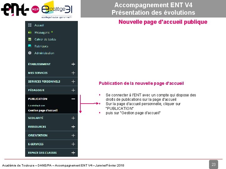 Accompagnement ENT V 4 Présentation des évolutions Nouvelle page d'accueil publique Publication de la Accompagnement ENT V 4 Présentation des évolutions Nouvelle page d'accueil publique Publication de la