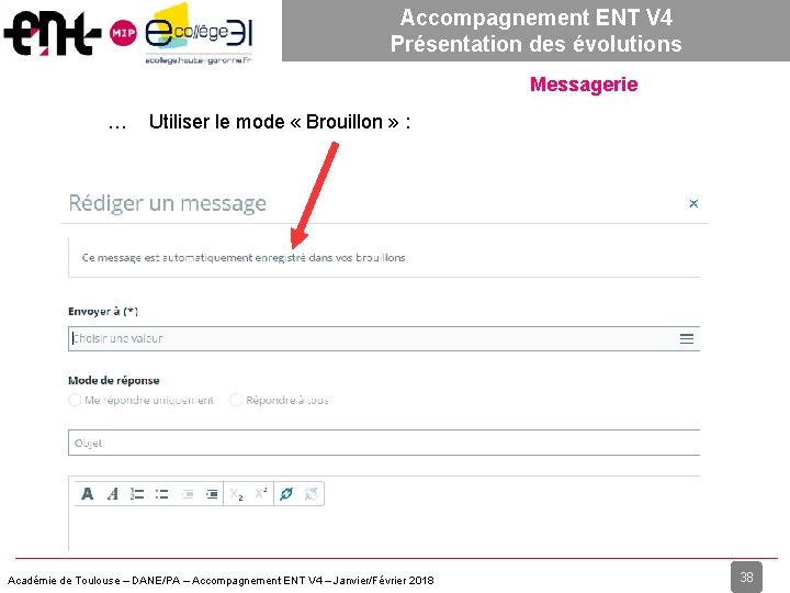 Accompagnement ENT V 4 Présentation des évolutions Messagerie … Utiliser le mode « Brouillon