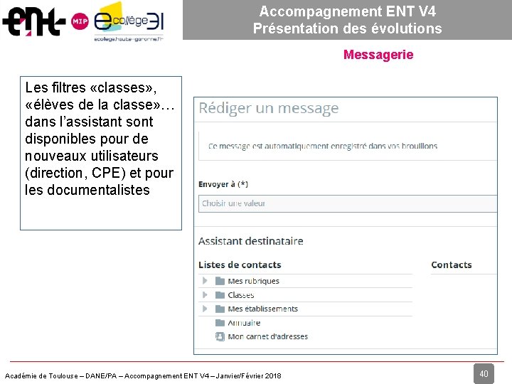 Accompagnement ENT V 4 Présentation des évolutions Messagerie Les filtres «classes» , «élèves de