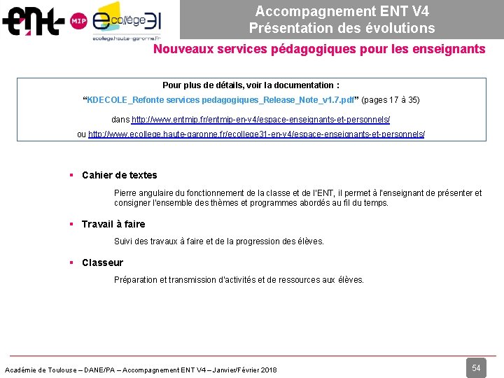 Accompagnement ENT V 4 Présentation des évolutions Nouveaux services pédagogiques pour les enseignants Pour