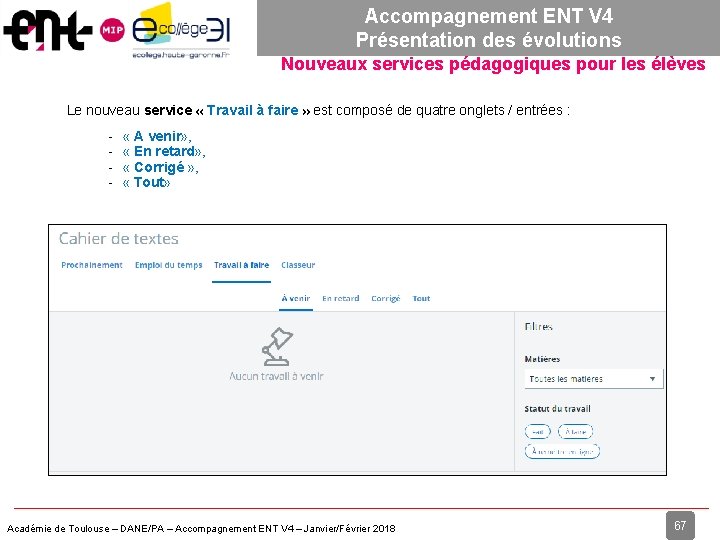 Accompagnement ENT V 4 Présentation des évolutions Nouveaux services pédagogiques pour les élèves Le