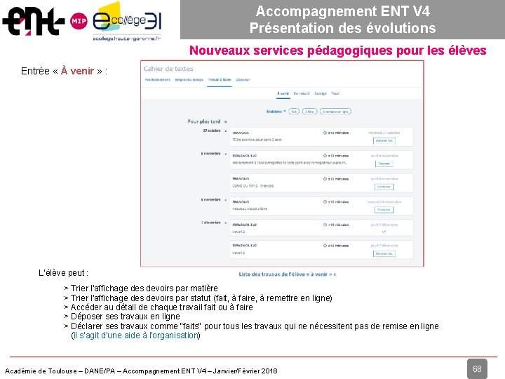 Accompagnement ENT V 4 Présentation des évolutions Nouveaux services pédagogiques pour les élèves Entrée