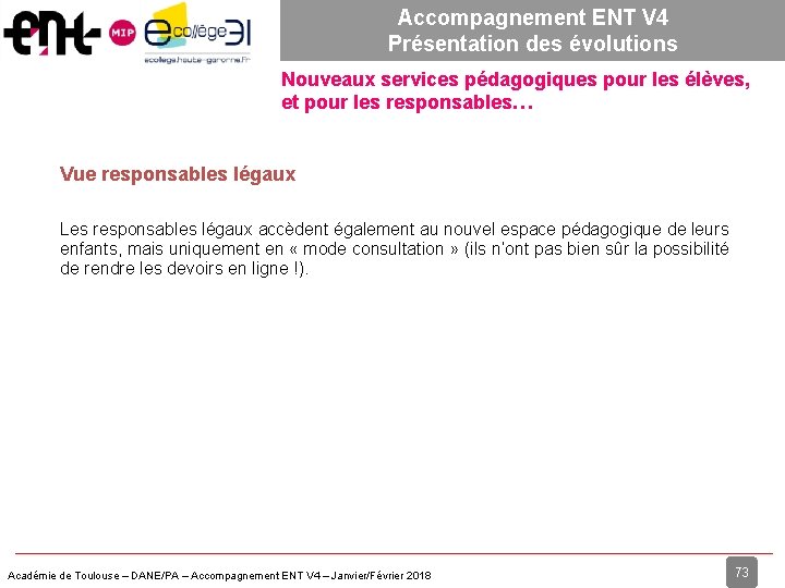 Accompagnement ENT V 4 Présentation des évolutions Nouveaux services pédagogiques pour les élèves, et