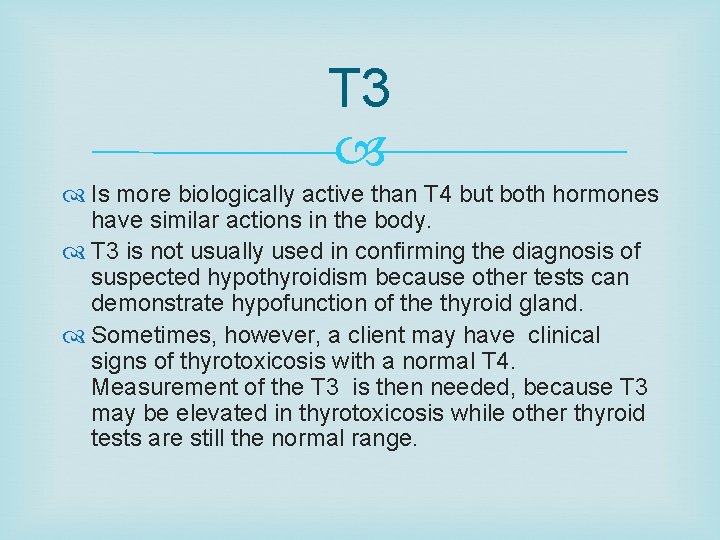 T 3 Is more biologically active than T 4 but both hormones have similar