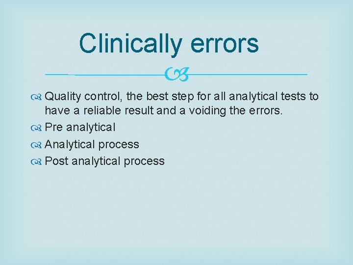 Clinically errors Quality control, the best step for all analytical tests to have a