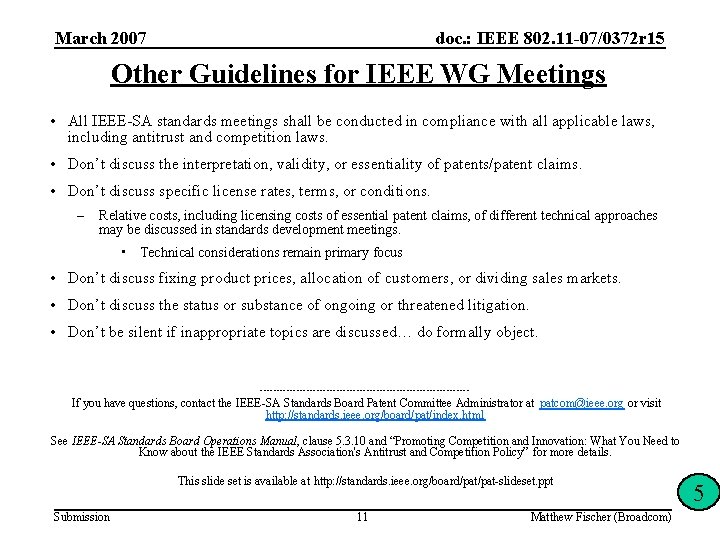 March 2007 doc. : IEEE 802. 11 -07/0372 r 15 Other Guidelines for IEEE