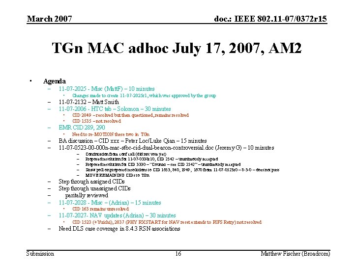 March 2007 doc. : IEEE 802. 11 -07/0372 r 15 TGn MAC adhoc July