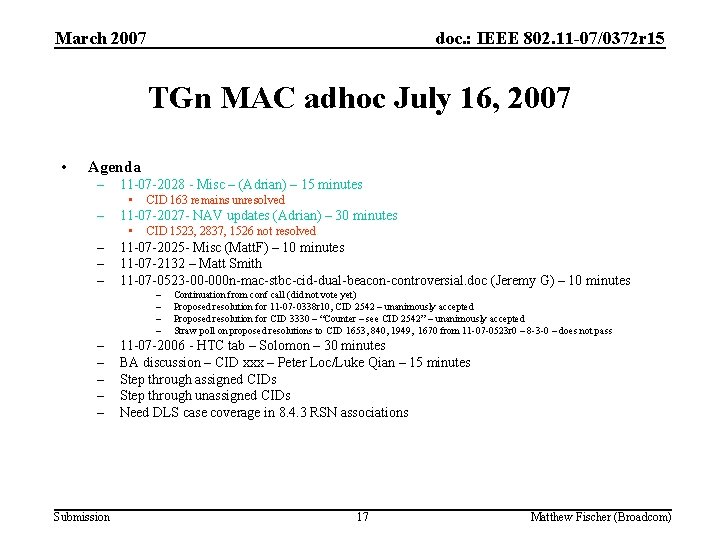 March 2007 doc. : IEEE 802. 11 -07/0372 r 15 TGn MAC adhoc July