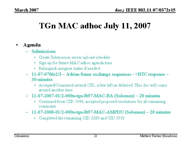 March 2007 doc. : IEEE 802. 11 -07/0372 r 15 TGn MAC adhoc July