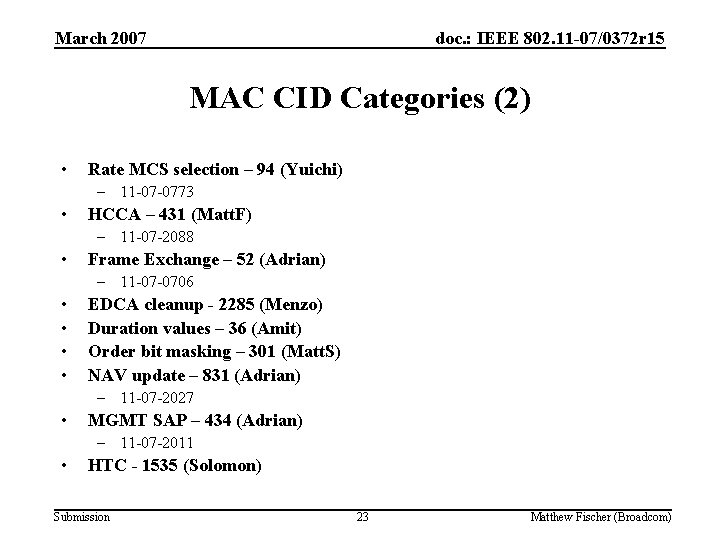March 2007 doc. : IEEE 802. 11 -07/0372 r 15 MAC CID Categories (2)