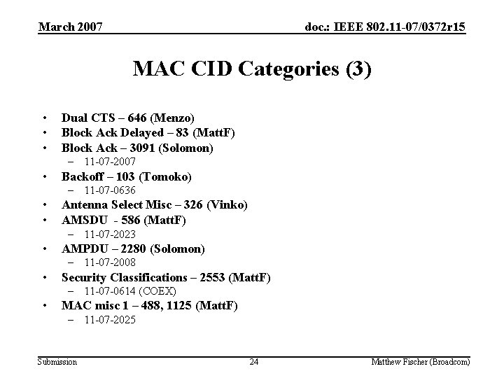 March 2007 doc. : IEEE 802. 11 -07/0372 r 15 MAC CID Categories (3)