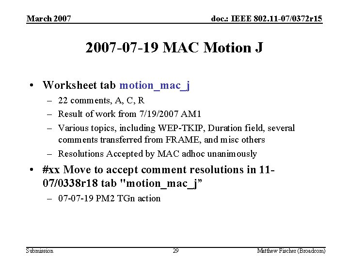 March 2007 doc. : IEEE 802. 11 -07/0372 r 15 2007 -07 -19 MAC