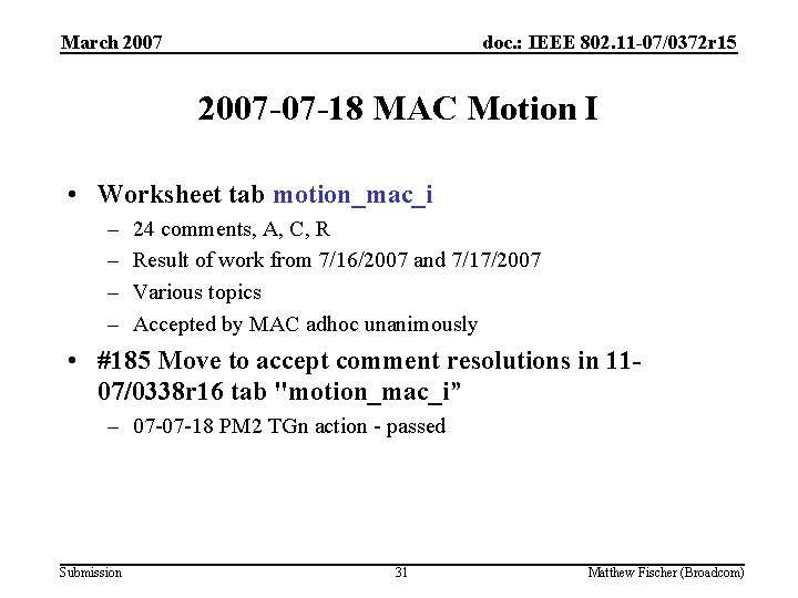 March 2007 doc. : IEEE 802. 11 -07/0372 r 15 2007 -07 -18 MAC