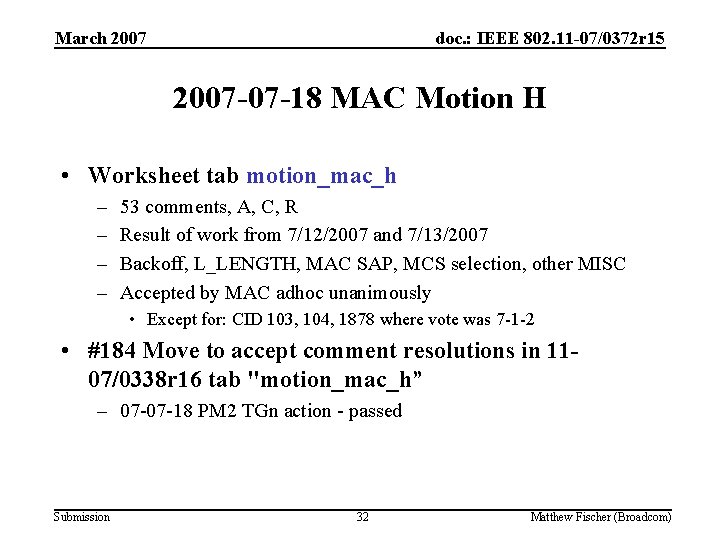 March 2007 doc. : IEEE 802. 11 -07/0372 r 15 2007 -07 -18 MAC